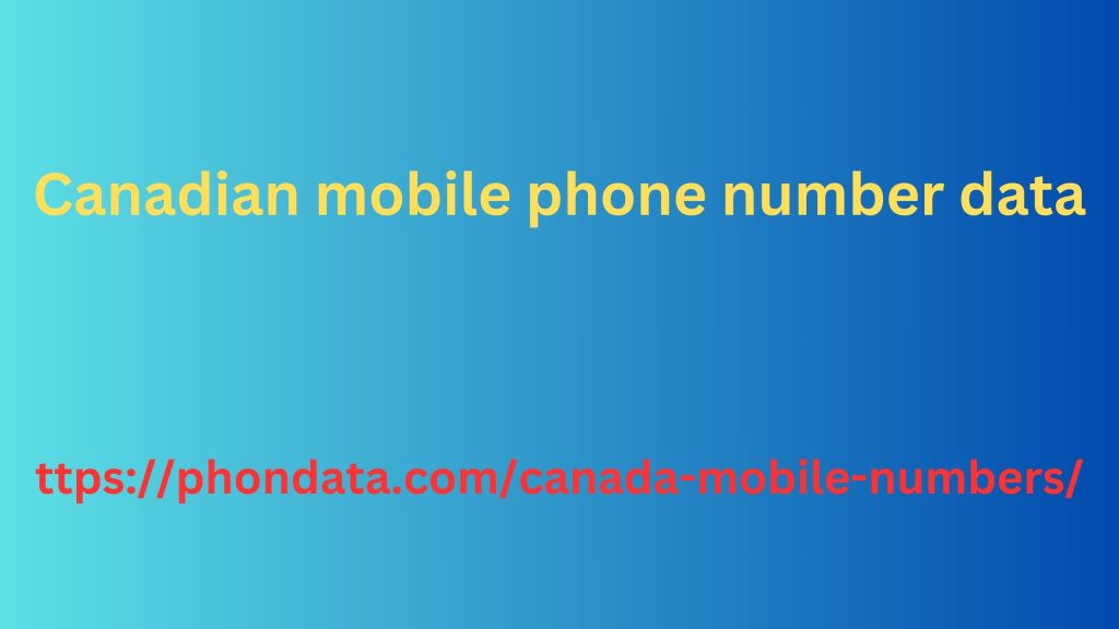 Canadian Mobile Phone Number Data