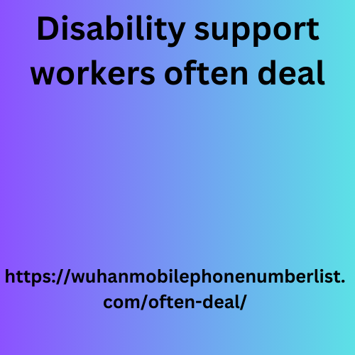 Disability support workers often deal