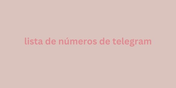 lista de números de telegram