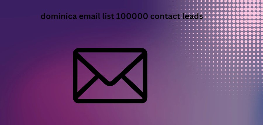 dominica email list 100000 contact leads