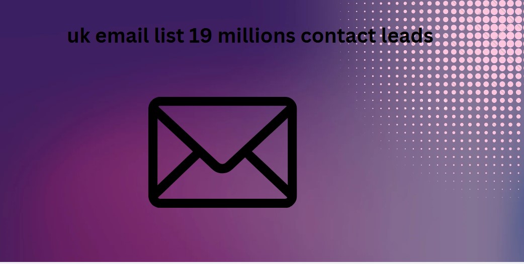 uk email list 19 millions contact leads