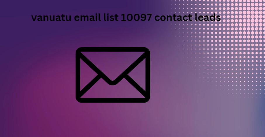 vanuatu email list 10097 contact leads