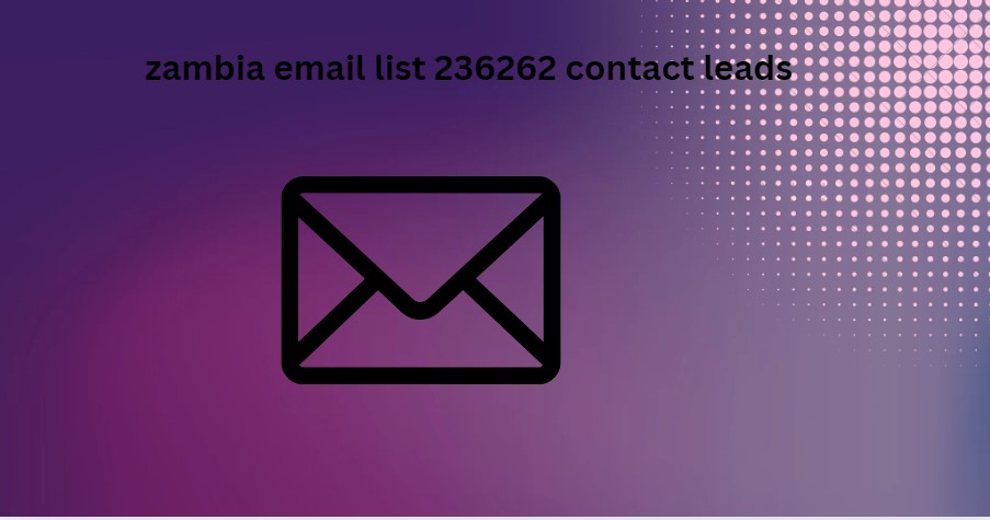 zambia email list 236262 contact leads